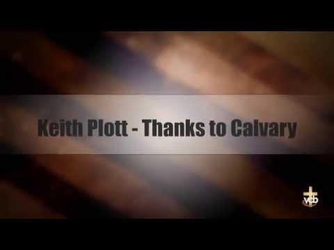 Keith Plott - Thanks to Calvary