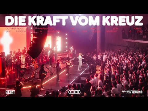 Die Kraft vom Kreuz (Live) - Outbreakband, Mia Friesen