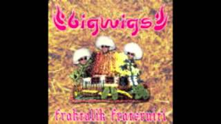 Bigwigs - Zajzajer
