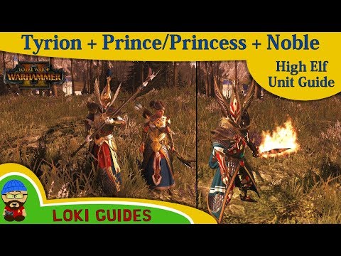 High Elf Unit Guide: Tyrion, Prince/Princess & Noble - Total War: Warhammer 2 Army Review