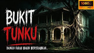 Download lagu BUKIT TUNKU | BANGLO FARAH MAKIN MENYERAMKAN | TOK BUGIS URBAN EXPLORER mp3
