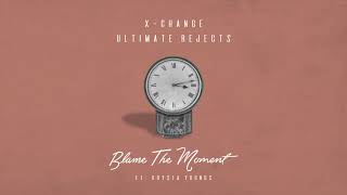 X-Change &amp; Ultimate Rejects ft. Krysta Youngs - Blame The Moment