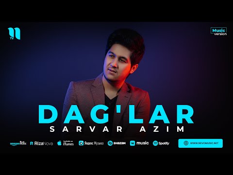 Sarvar Azim - Dag'lar (audio 2023)