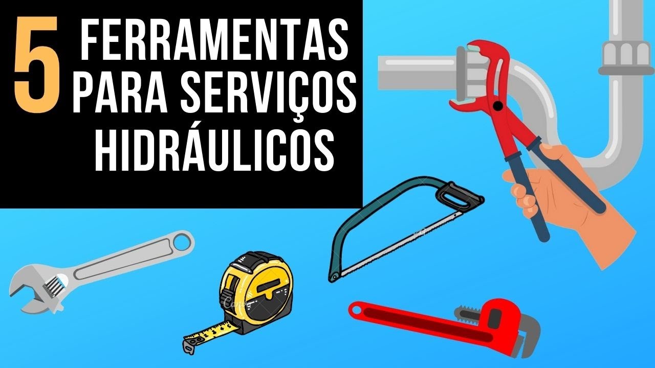 5 FERRAMENTAS PARA TRABALHAR COM SERVIÇOS HIDRÁULICOS