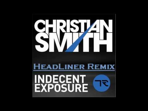 Christian Smith-Indecent Exposure (HeadLiner's Monotony Tech House Remix)