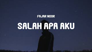 Download lagu Fajar Noor - Salah Apa Aku (Lyrics) mp3 Download lagu Fajar Noor - Salah Apa Aku (Lyrics) mp3