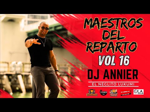 Maestros del Reparto Vol 16 by Dj Annier El Neglito Lukumi #dj #cubaton #cubanmix