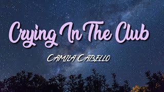 Camila Cabello - Crying in the Club + I Have Questions Intro ( Lyric Video )