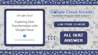 Exploring Data Transformation with Google Cloud || All Quiz Answer 2025 》Lab Free Courses #arcade 🕹🚀