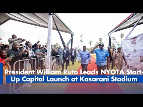 President William Ruto Launches NYOTA Start-Up Capital at Kasarani