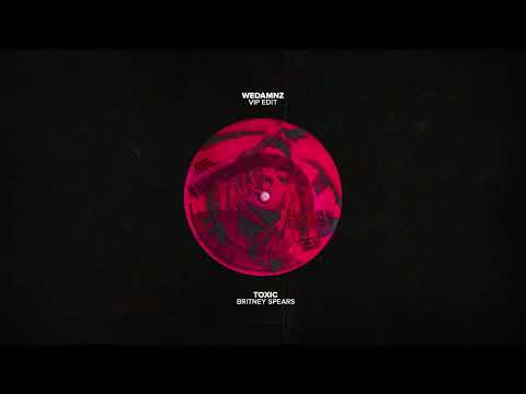 Britney Spears - Toxic (WeDamnz VIP Edit)