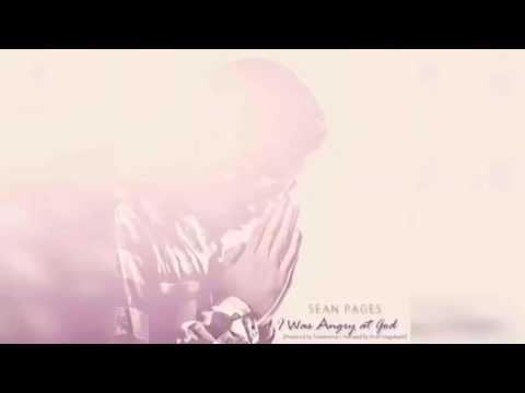 Sean Pages - I Was Angry At God