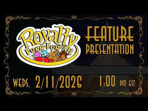 Royalty Free-For-All: Feature Presentation  |  2.11.26