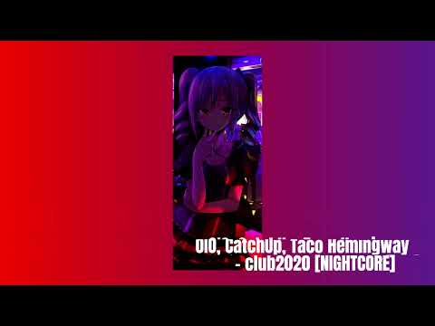 OIO, CatchUp, Taco Hemingway - club2020 [NIGHTCORE]