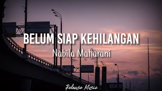 Download lagu Stevan Pasaribu - Belum Siap Kehilangan ( Cover By Nabila Maharani ) | [ Cover & Lirik ] mp3