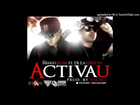 Nengo Flow Ft. De La Ghetto - Activau (Prod. By Yecko) (GeneroMundial.Net)