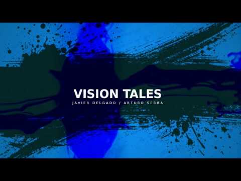 Javier Delgado/Arturo Serra VISION TALES 