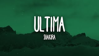 Shakira – Última (Letra/Lyrics)