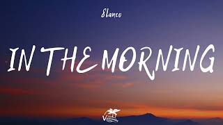 8lanco - IN THE MORNING (Lyrics)