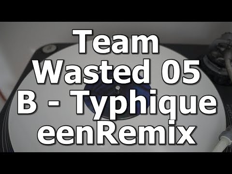 Team Wasted 05 - B - Typhique - eenRemix