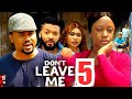 DON'T LEAVE ME SEASON 5(New Movie)Mike Godson, Luchy Donald, Queen Okam- 2024 Latest Nollywood Movie