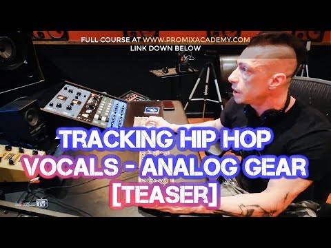 Recording Vocals on Analog Gear - Excerpt from Pro Mix Academy Full Course