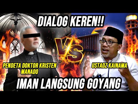 DIALOG KEREN USTADZ KAINAMA Vs PENDETA DOKTOR KRISTEN DI MANADO