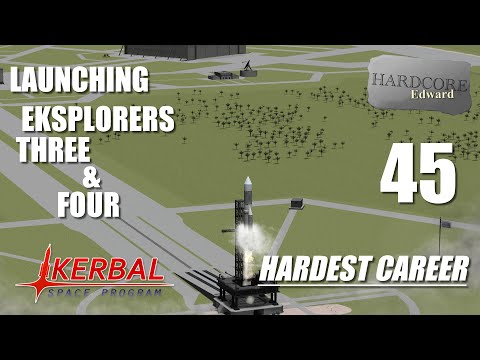 Kerbal Space Program | Hardest Career | 45 | Launching  Eksplorers Three & Four