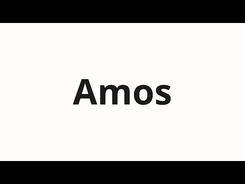 How to pronounce Amos