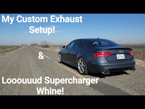 My B8 S4 Custom Exhaust System + CRAZY LOUD Supercharger Whine!!