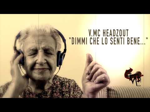 Vmc HeadzOut - Dimmi che lo senti bene