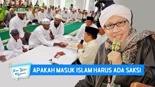 Download lagu Apakah Masuk Islam Harus Ada Saksi? - Buya Yahya Menjawab mp3