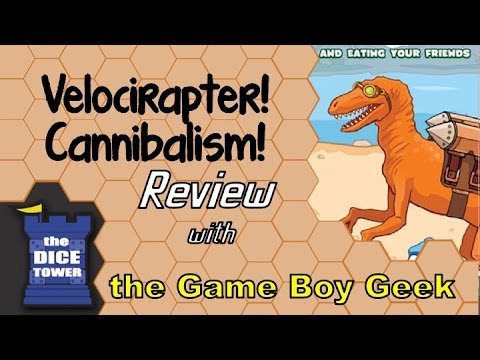 The Game Boy Geek (Dice Tower) Reviews Velociraptor! Cannabalism!