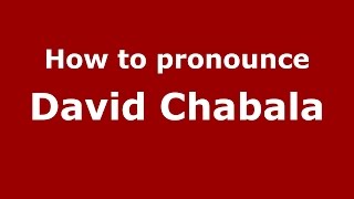 How to pronounce David Chabala