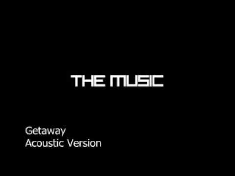 The Music - Getaway (Acoustic Version)