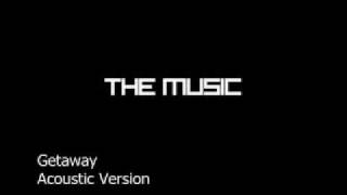 The Music - Getaway (Acoustic Version)