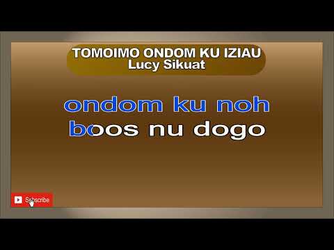 TOMOIMO ONDOM KU IZIAU Lucy Sikuat #lucysikuat #tomoimoondomkuiziau
