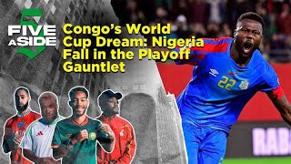 5ASIDE: Congo’s World Cup Dream: Nigeria Fall in the Playoff Gauntlet | beIN SPORTS USA