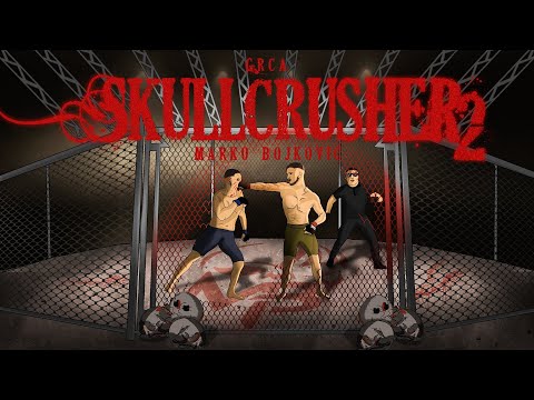 GRCA - SKULL CRUSHER 2 (MARKO BOJKOVIC WALKOUT SONG)