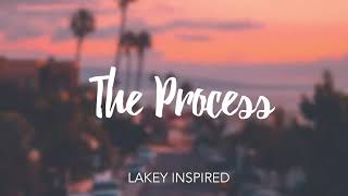 THE PROCESS - LAKEY INSPIRED