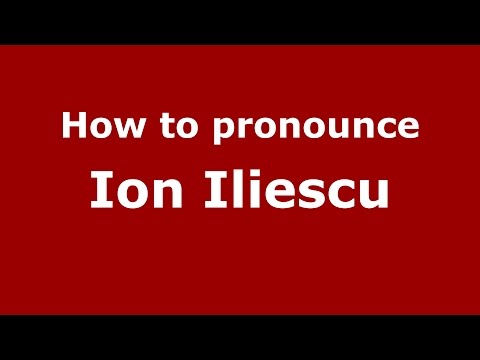 How to pronounce Ion Iliescu (Romanian/Romania)  - PronounceNames.com