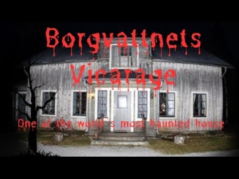 Borgvattnet, the Haunted Vicarage in Sweden. One of the most haunted places in the world.