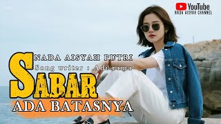 Download lagu SABAR ADA BATASNYA I LAGU SEDIH SLOWROCK BALLAD MALAYSIA, PALING ENAK DI DENGAR I NADA AISYAH PUTRI mp3 Download lagu SABAR ADA BATASNYA I LAGU SEDIH SLOWROCK BALLAD MALAYSIA, PALING ENAK DI DENGAR I NADA AISYAH PUTRI mp3