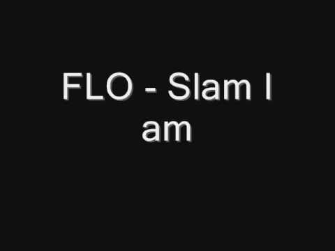FLO - Slam I am