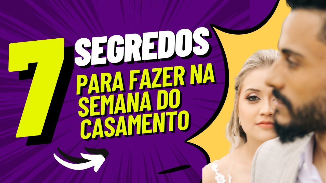 7 COISAS QUE TODA NOIVA PRECISA FAZER ANTES DO CASAMENTO: O que fazer na SEMANA do Casamento | Évora