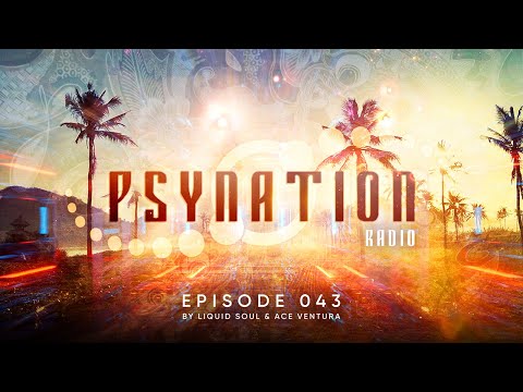 Psy-Nation Radio #043 - incl. Faders Mix  [Liquid Soul & Ace Ventura]