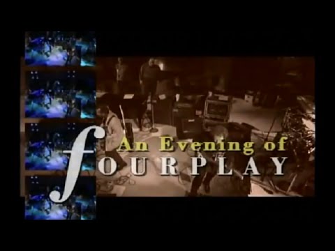 An Evening of Fourplay (HD) - Vol.1&2  *THE SMOOTHJAZZ LOFT*