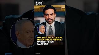 NYC Mayor Mamdani calls for Netanyahu's arrest under ICC warrant, says PM not welcome in city