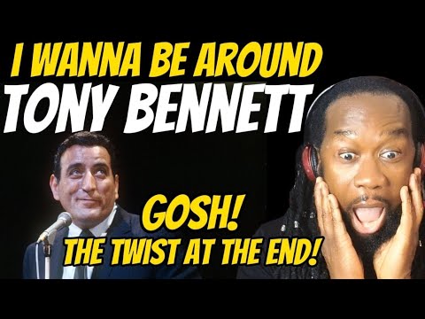 TONY BENNETT I wanna be around (music reaction) I didnt see that coming - First time hearing
