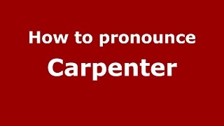 How to pronounce Carpenter